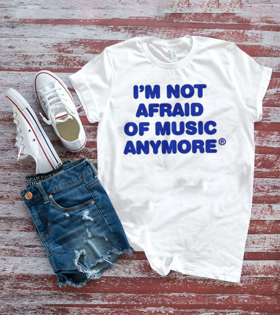 I’m Not Afraid Of Music Anymore Bold Blue T-Shirt