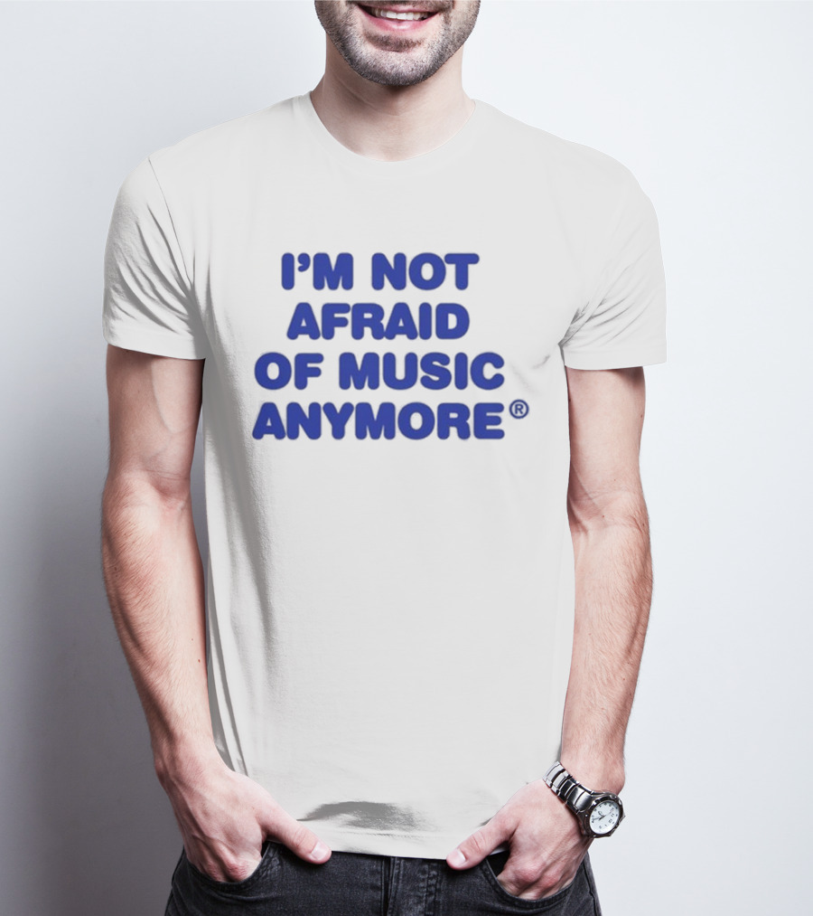 I’m Not Afraid Of Music Anymore Bold Blue T-Shirt