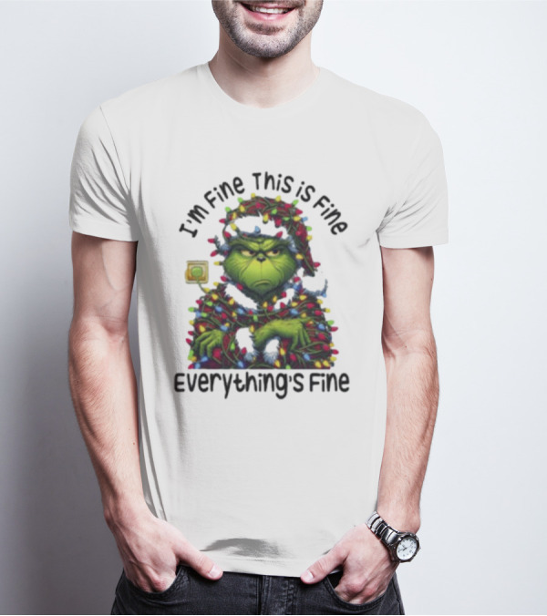 I'm Fine This Is Fine Everything's Fine Grinch Holiday Lights T-Shirt