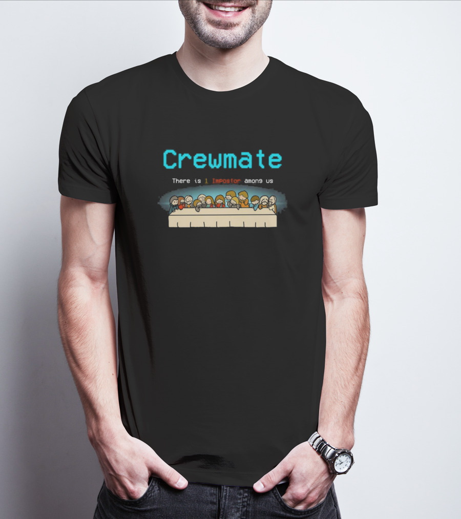 Crewmate There Is 1 Impostor Among Us Last Supper T-Shirt