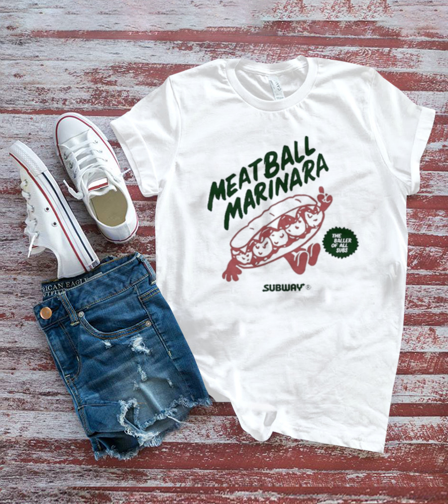 Meatball Marinara Subway The Baller Of All Subs T-Shirt