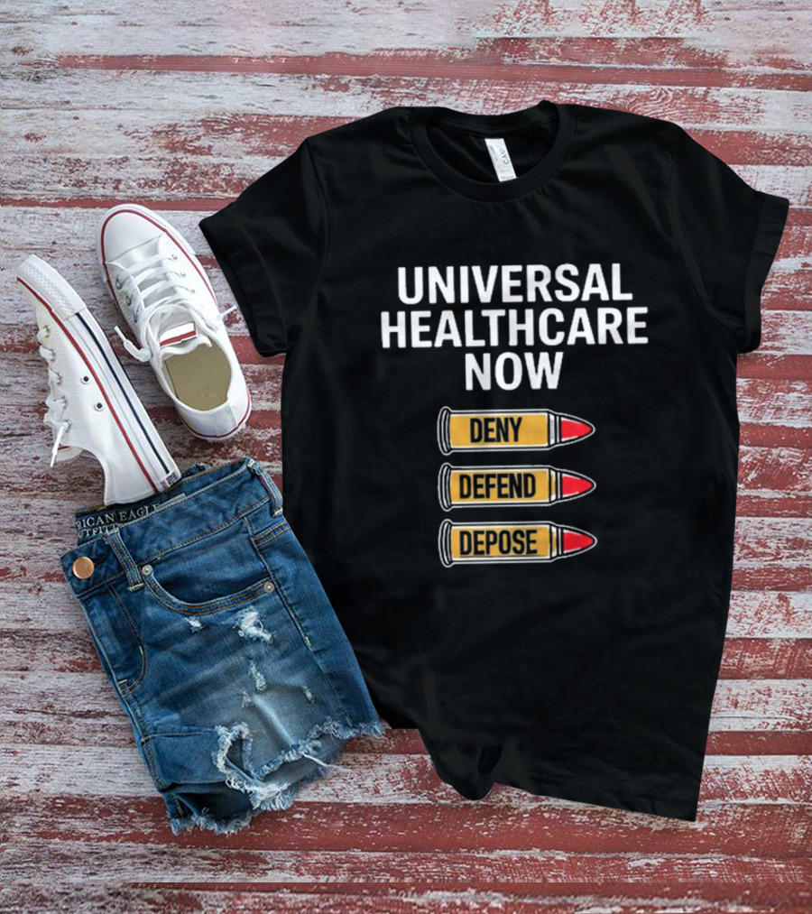 Universal Healthcare Now Deny Defend Depose Bullet Symbols T-Shirt