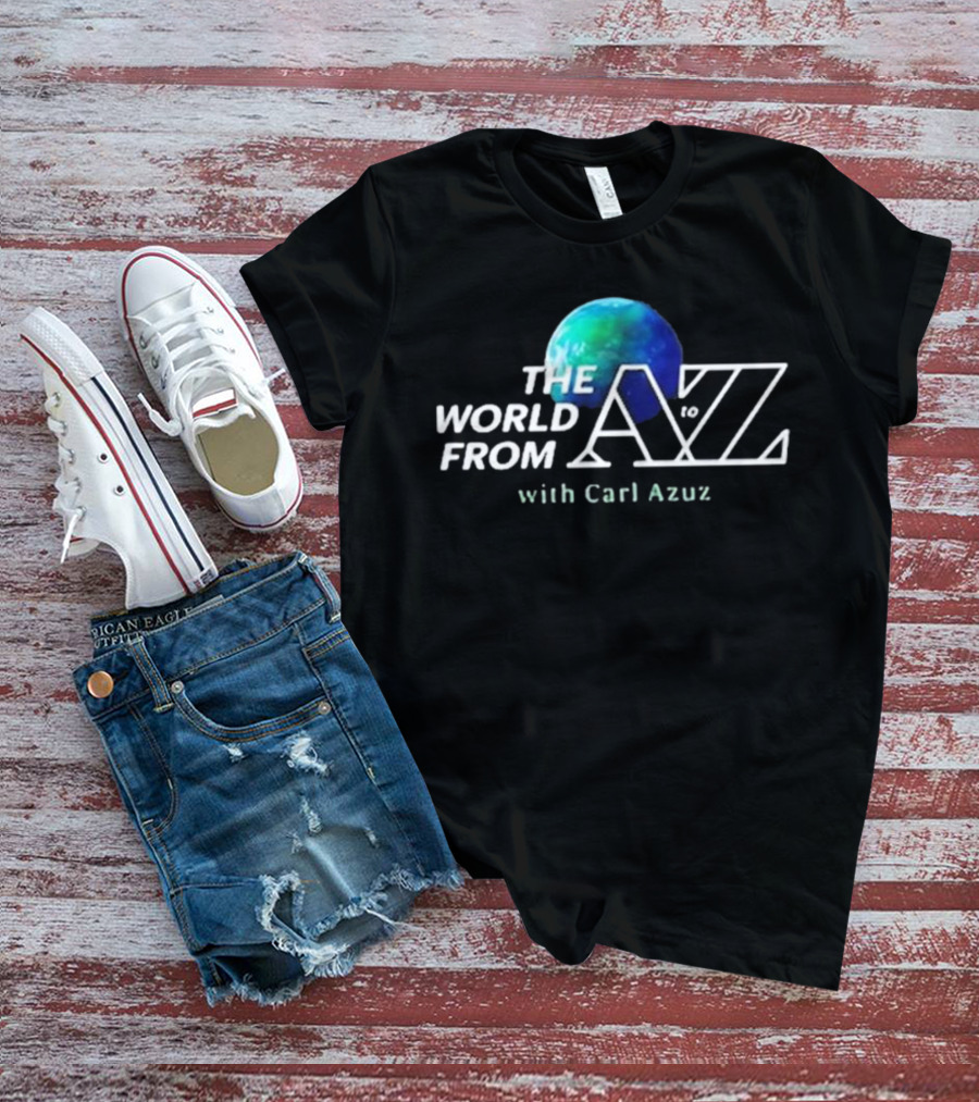 The World From A To Z With Carl Azuz T-Shirt