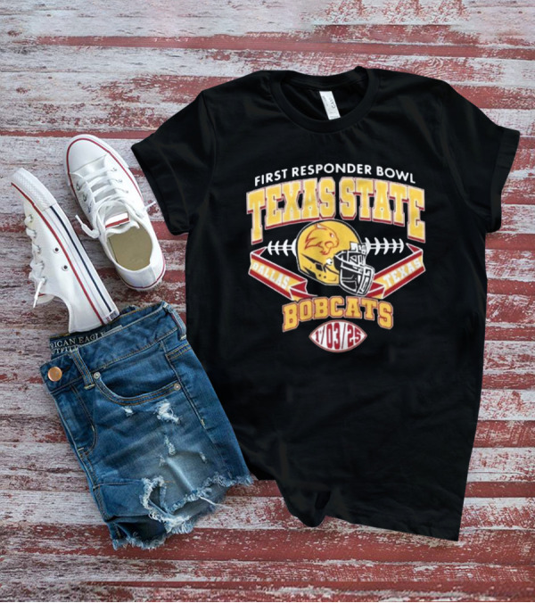 First Responder Bowl Texas State Bobcats Dallas Texas 1 03 2025 T-Shirt