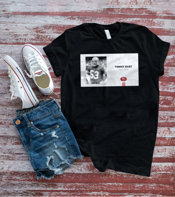 RIP Tommy Hart 53 San Francisco 49ers 1944 T-Shirt