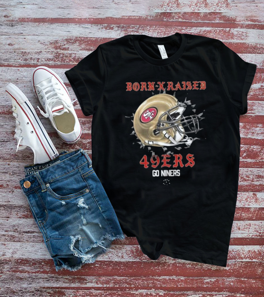 Born X Raised San Francisco 49Ers Helmet Go Niners T-Shirt