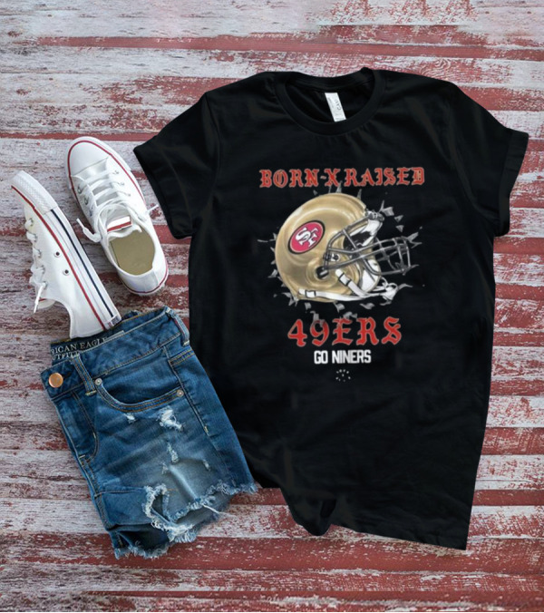 Born X Raised San Francisco 49Ers Helmet Go Niners T-Shirt