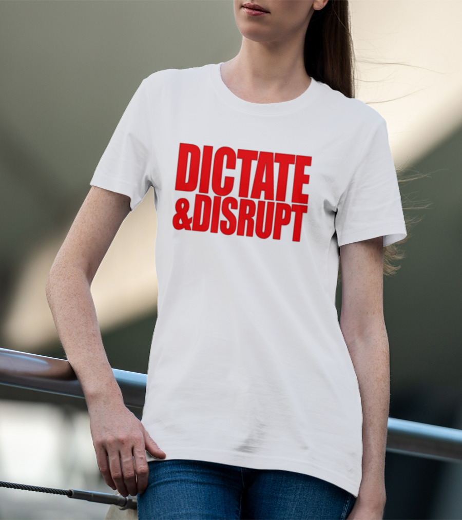 DICTATE AND DISRUPT Red T-Shirt