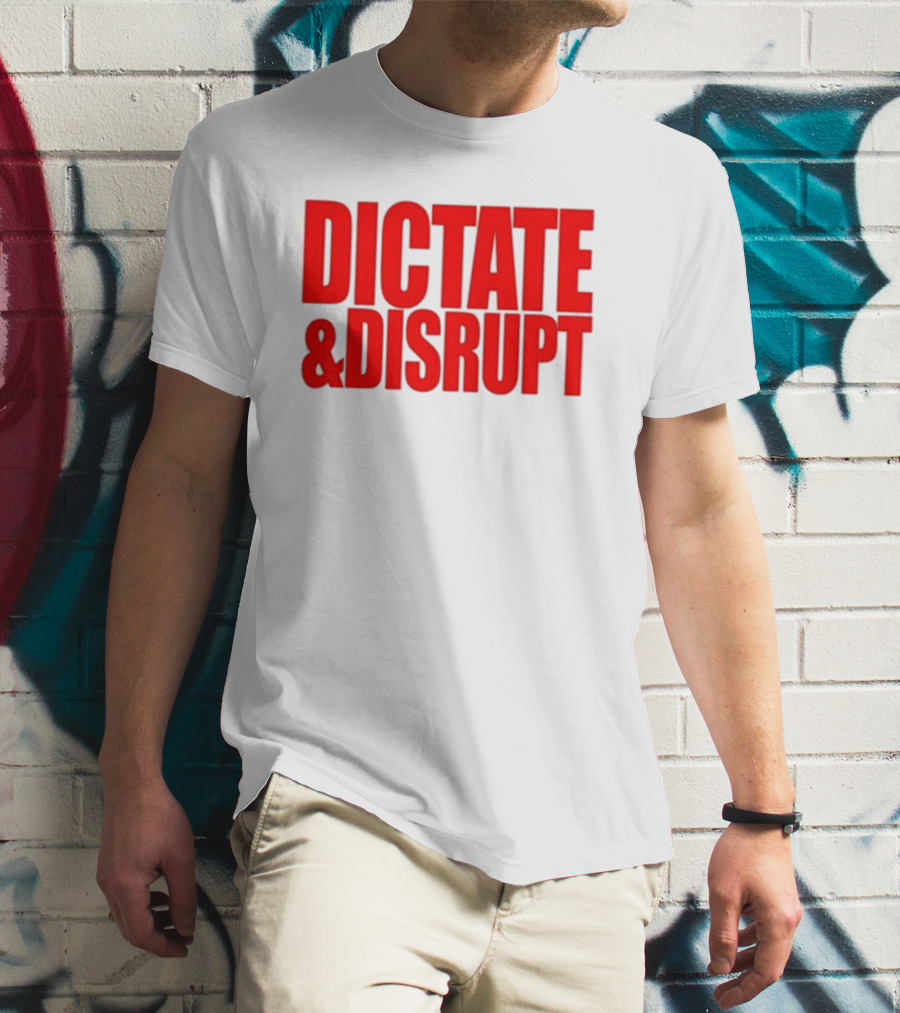 DICTATE AND DISRUPT Red T-Shirt