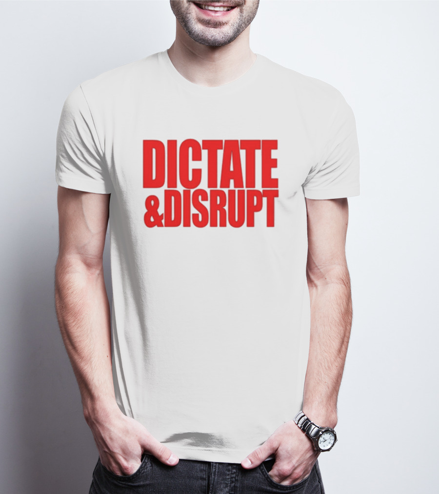 DICTATE AND DISRUPT Red T-Shirt