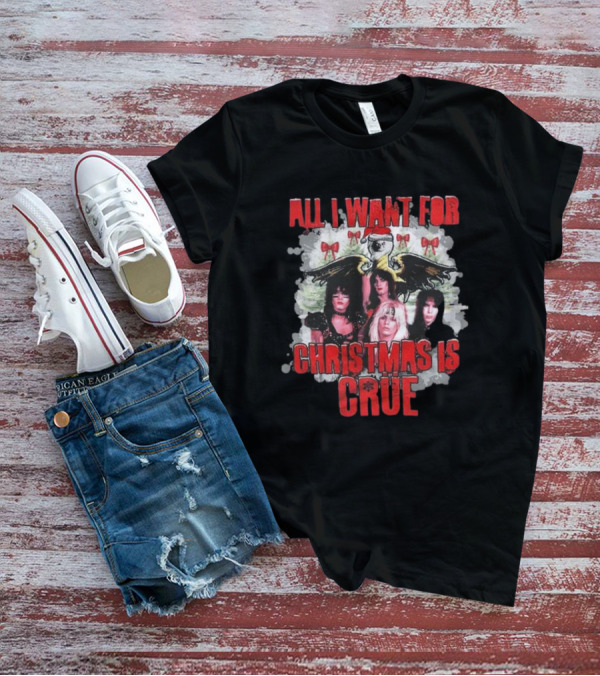 All I Want For Christmas Is Crue Motley Crue Band Santa Holiday T-Shirt