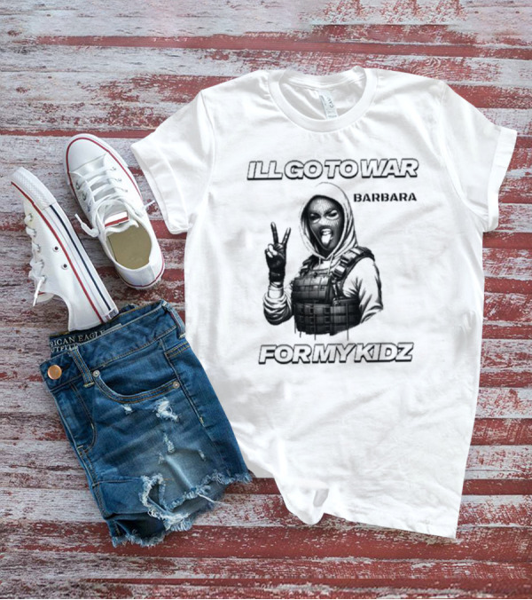ILL GO TO WAR BARBARA FOR MY KIDZ Peace Sign Hoodie Masked Character T-Shirt