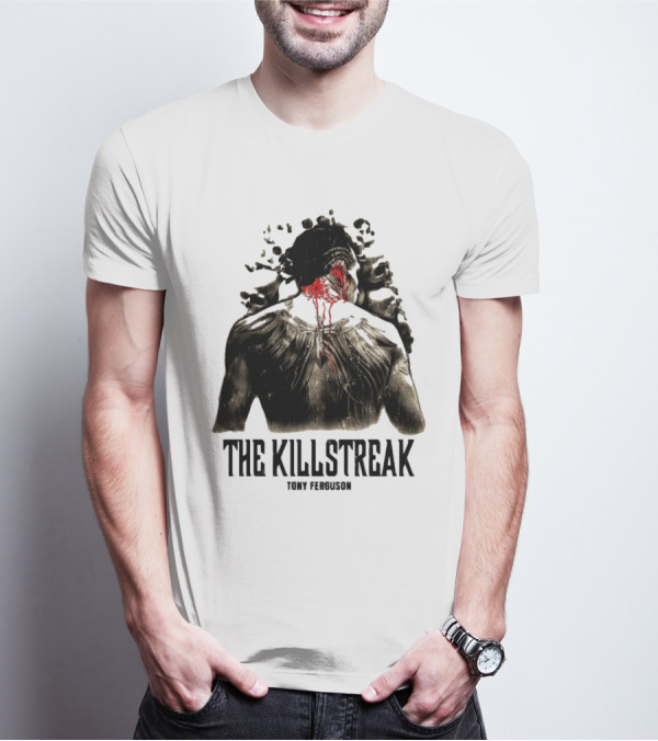 The Killstreak Tony Ferguson Fighter Graphic With Back View And Blood Effect T-Shirt