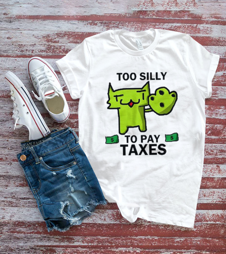 Pixelbrats2 Too Silly To Pay Taxes Green Cat With Money T-Shirt
