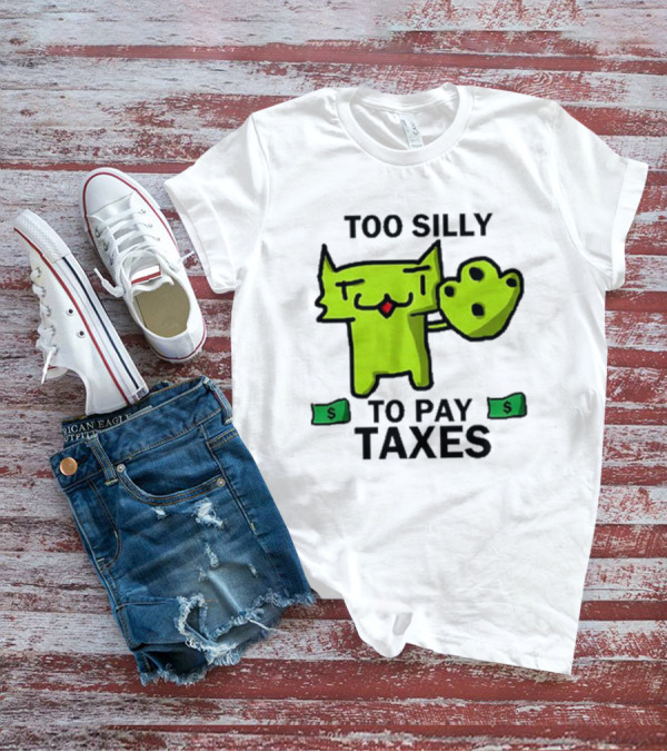 Pixelbrats2 Too Silly To Pay Taxes Green Cat With Money T-Shirt