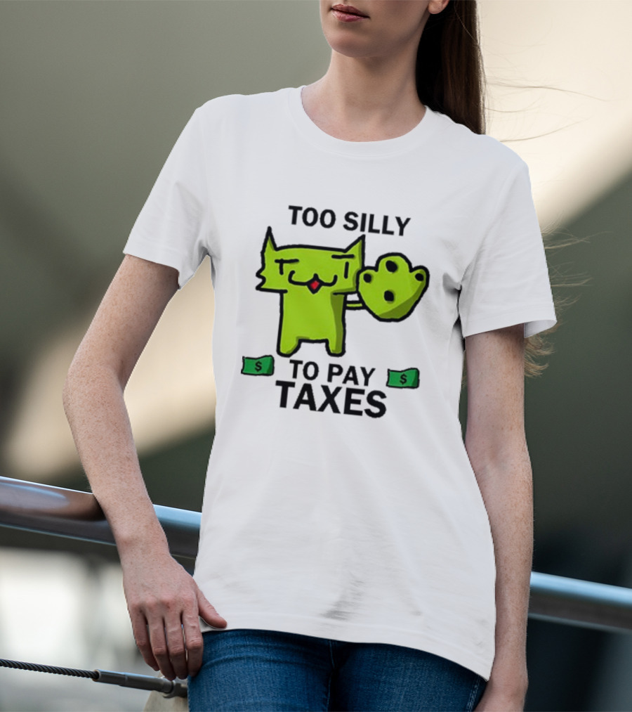 Pixelbrats2 Too Silly To Pay Taxes Green Cat With Money T-Shirt