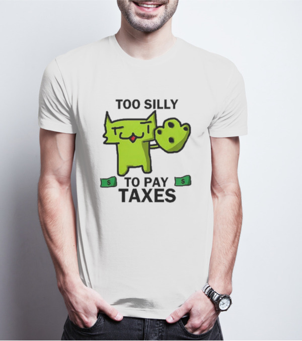 Pixelbrats2 Too Silly To Pay Taxes Green Cat With Money T-Shirt