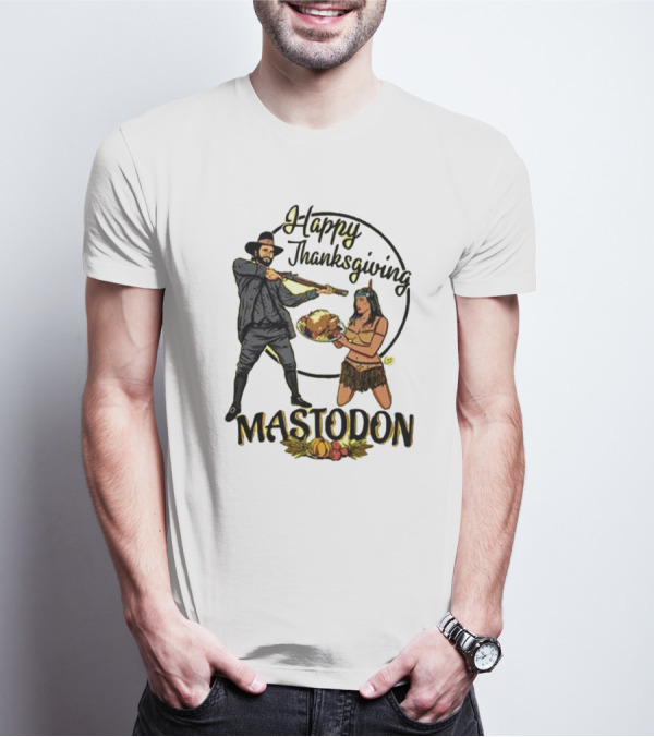 Mastodon Happy Thanksgiving Pilgrim And Native American T-Shirt