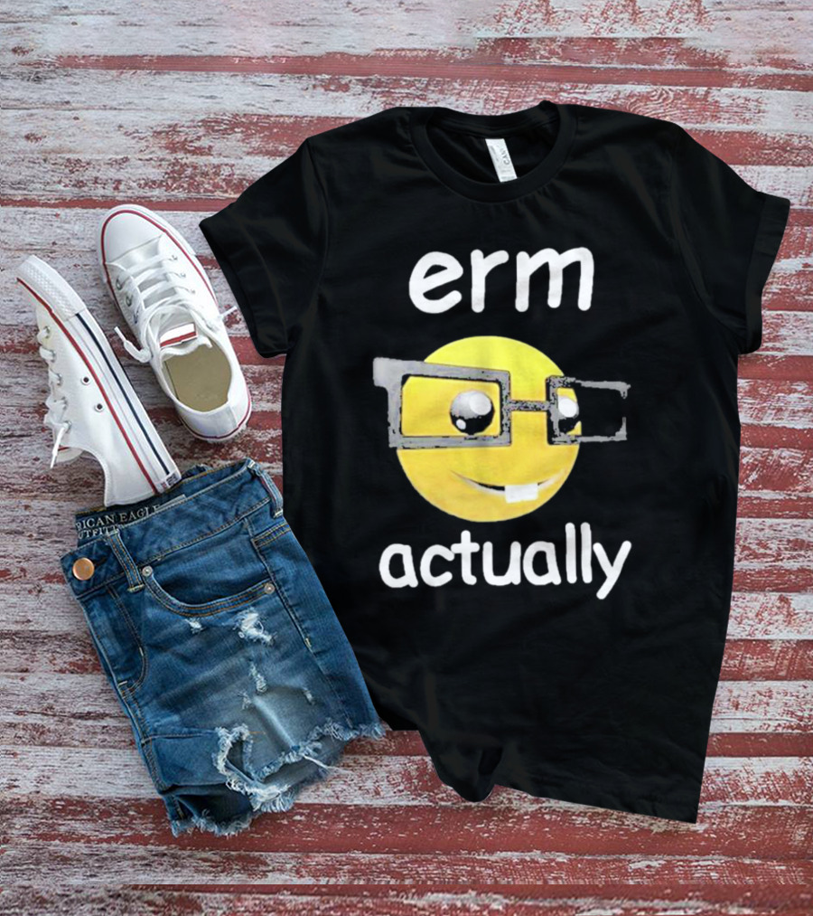 Erm Actually Nerdy Emoji Wearing Glasses T-Shirt