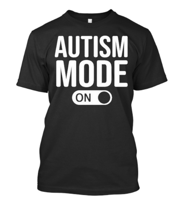 Moonshine Autism Mode On Switch T-Shirt