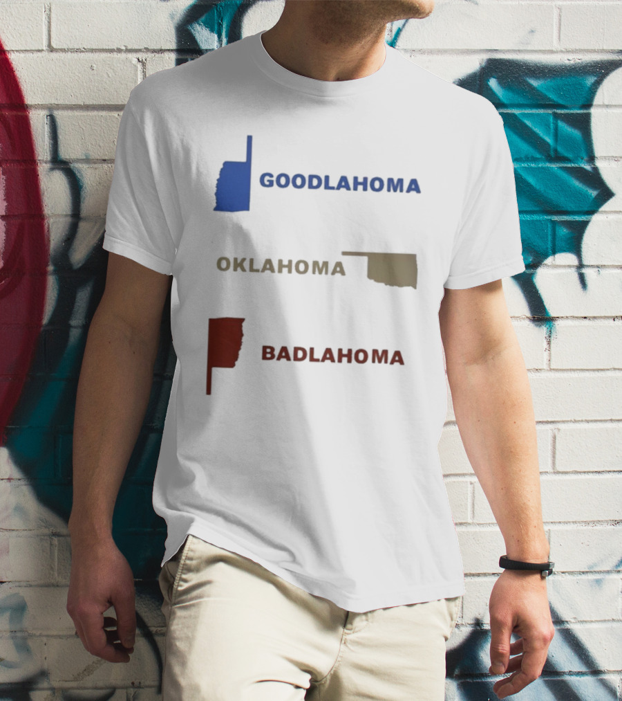 Goodlahoma Oklahoma Badlahoma Text With State Map T-Shirt