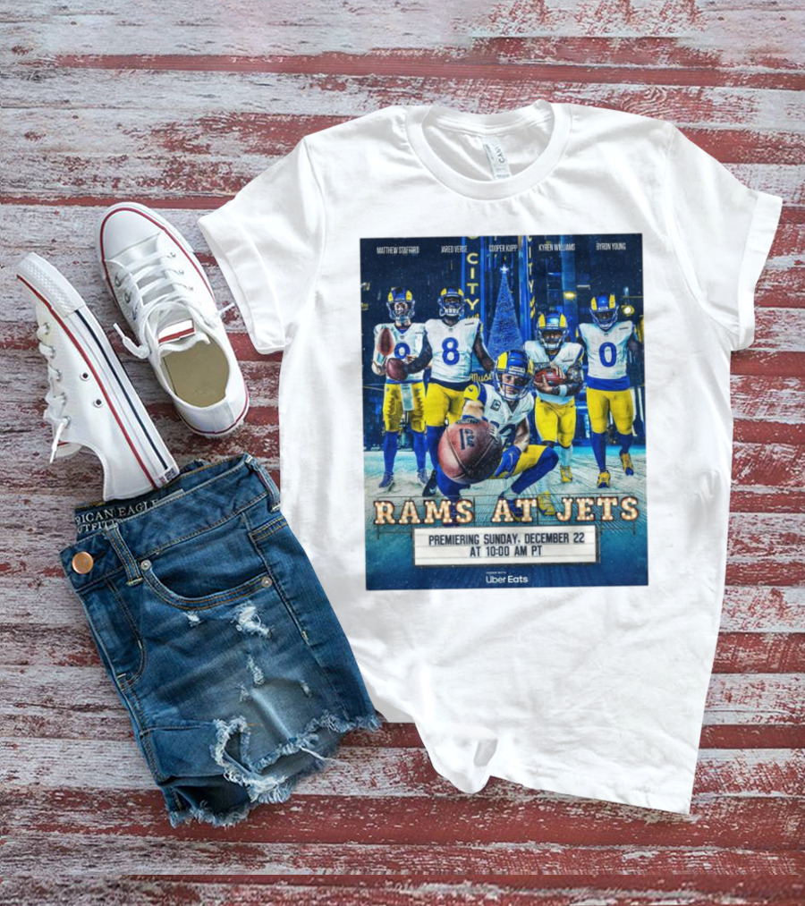 Rams At Jets Premiering Sunday December 22 With Matthew Stafford Jared Verse Cooper Kupp Kyren Williams Byron Young Uber Eats T-Shirt