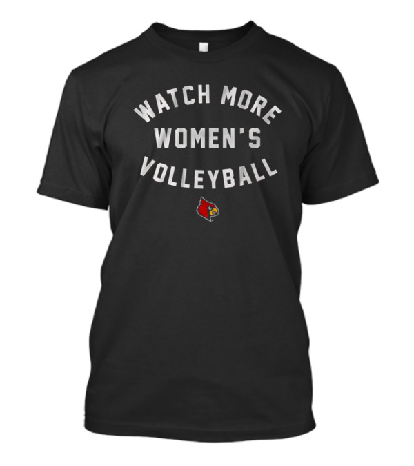 Watch More Women's Volleyball Louisville Cardinals NCAA T-Shirt