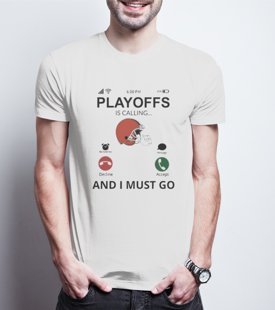 Cleveland Browns Football Helmet Playoffs Is Calling And I Must Go T-Shirt