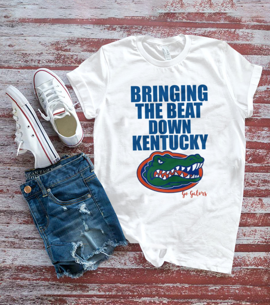 Bringing The Beat Down Kentucky Florida Gators Go Gators T-Shirt