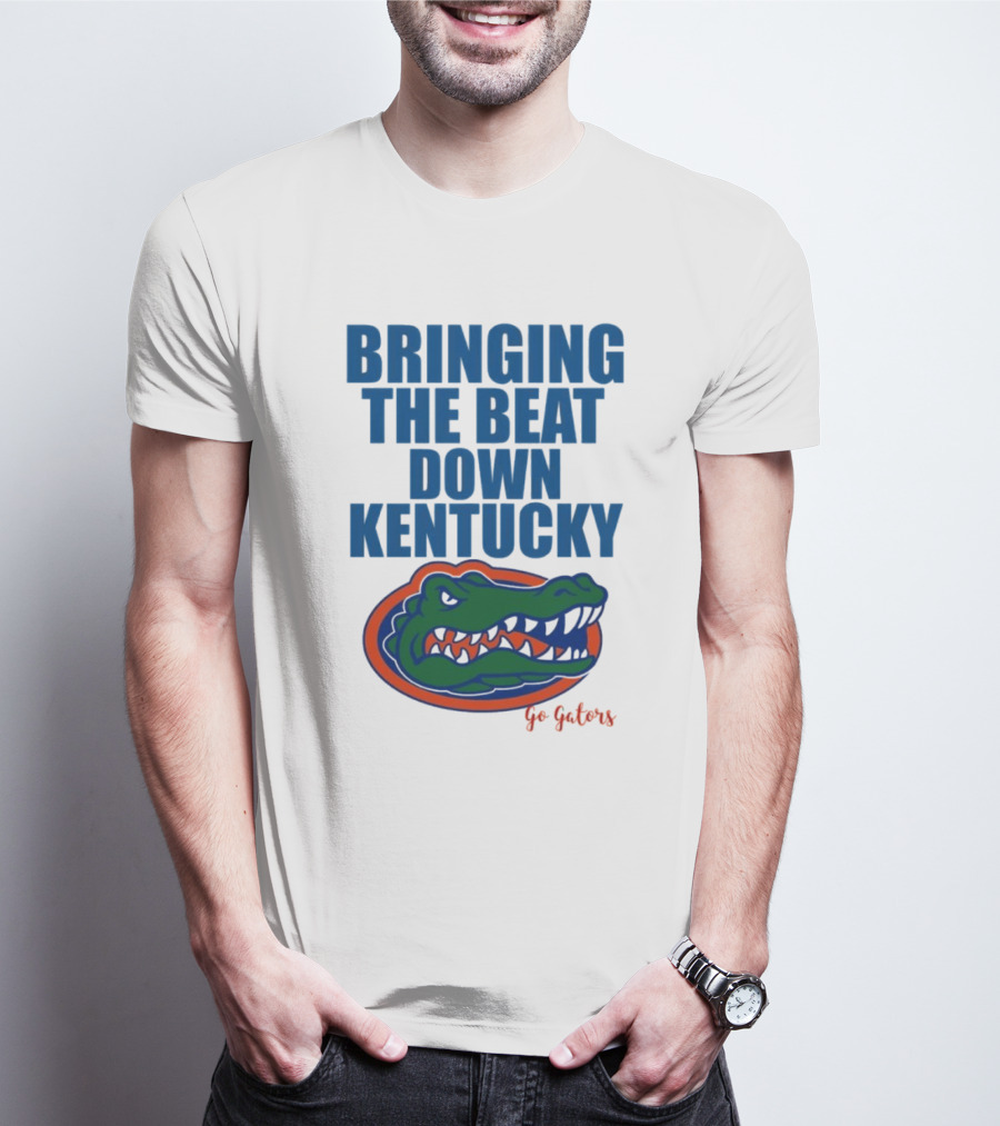 Bringing The Beat Down Kentucky Florida Gators Go Gators T-Shirt