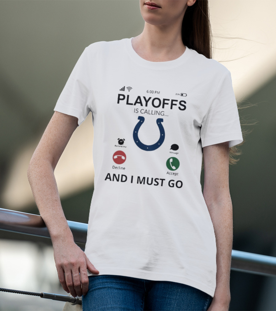 Indianapolis Colts Playoffs Is Calling And I Must Go T-Shirt