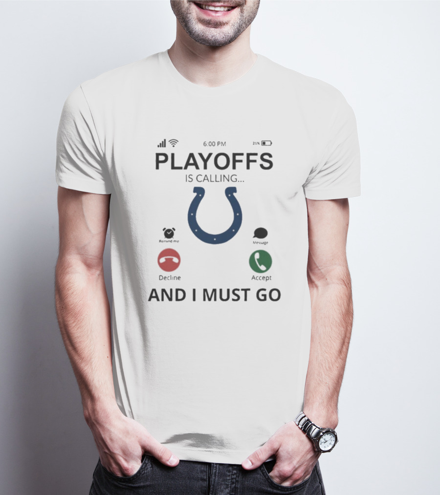 Indianapolis Colts Playoffs Is Calling And I Must Go T-Shirt