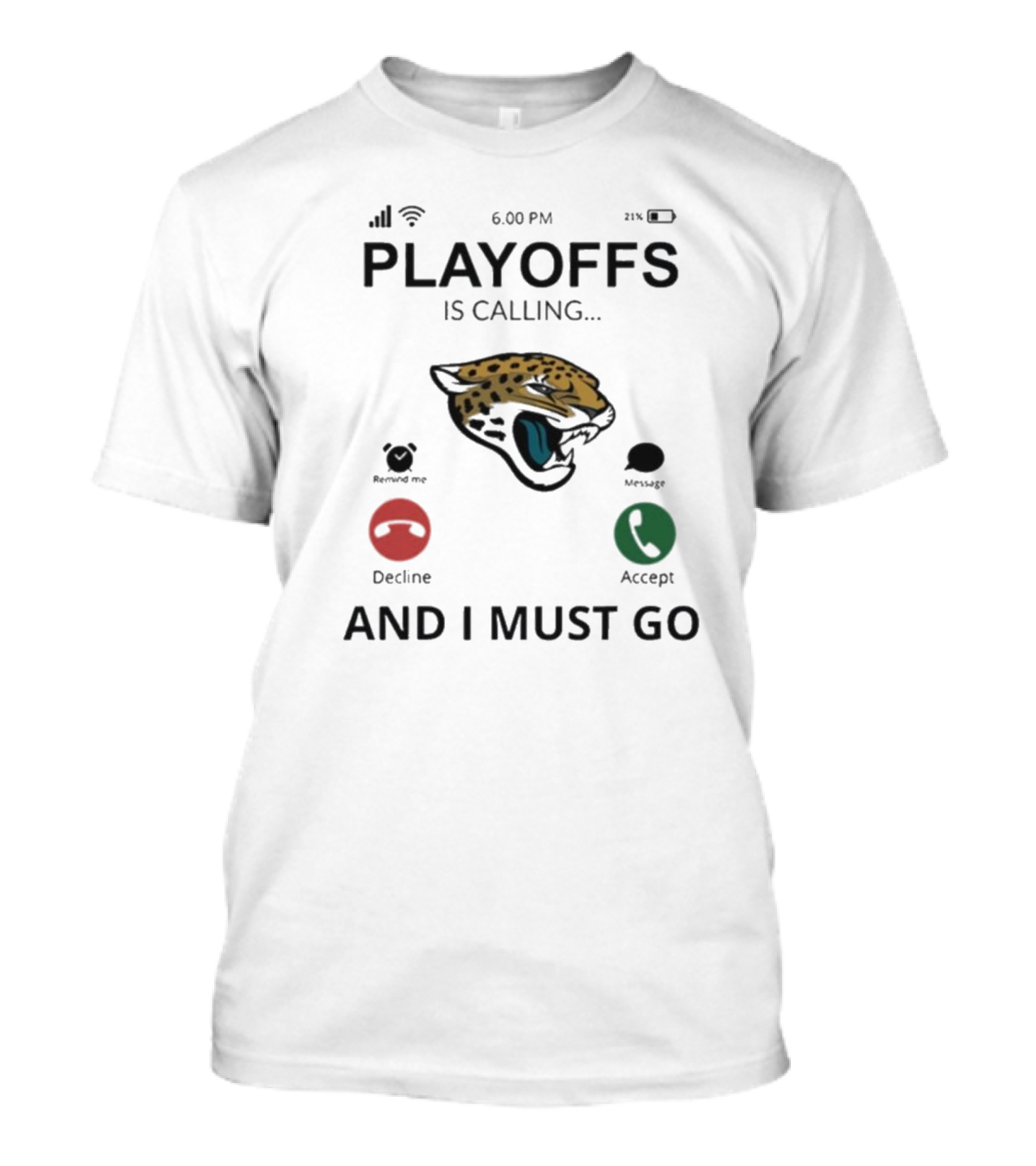 Jacksonville Jaguars Playoffs Is Calling And I Must Go T-Shirt