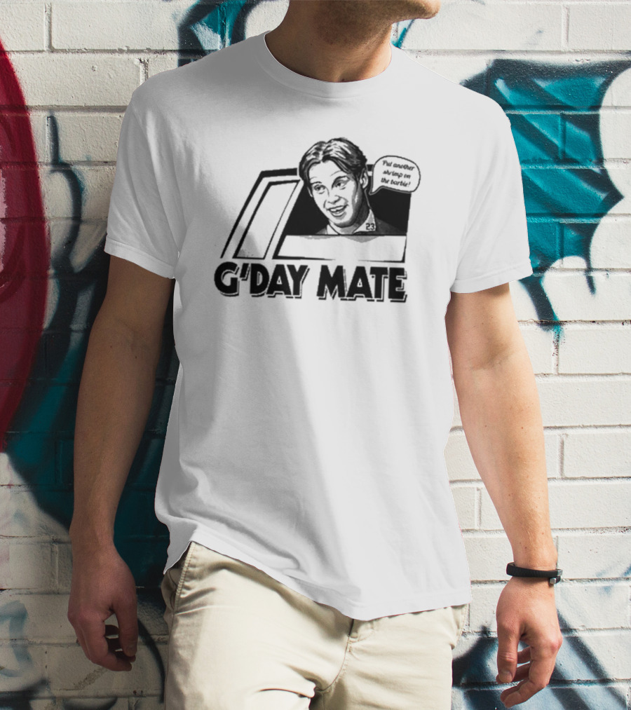 G'Day Mate Put Another Shrimp On The Barbie 23 T-Shirt