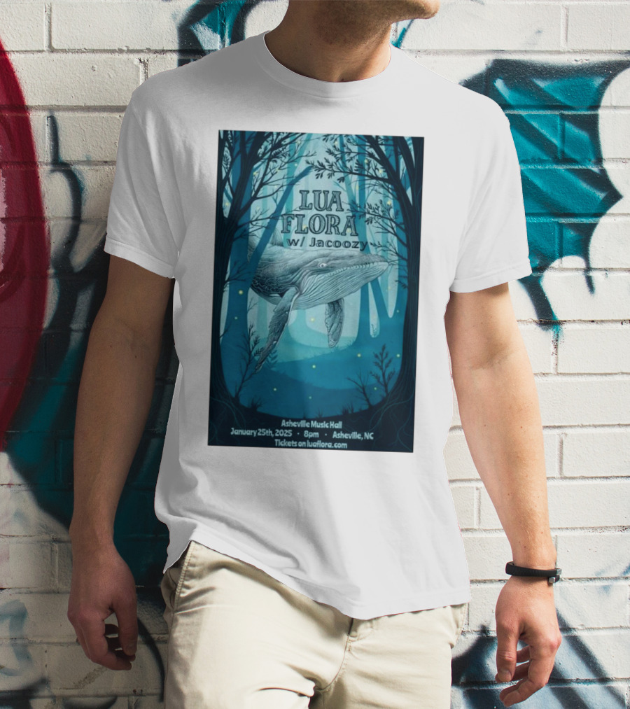 Lua Flora With Jacoozy Whale Concert Asheville Music Hall January 25 2025 Tickets On Luafloracom T-Shirt