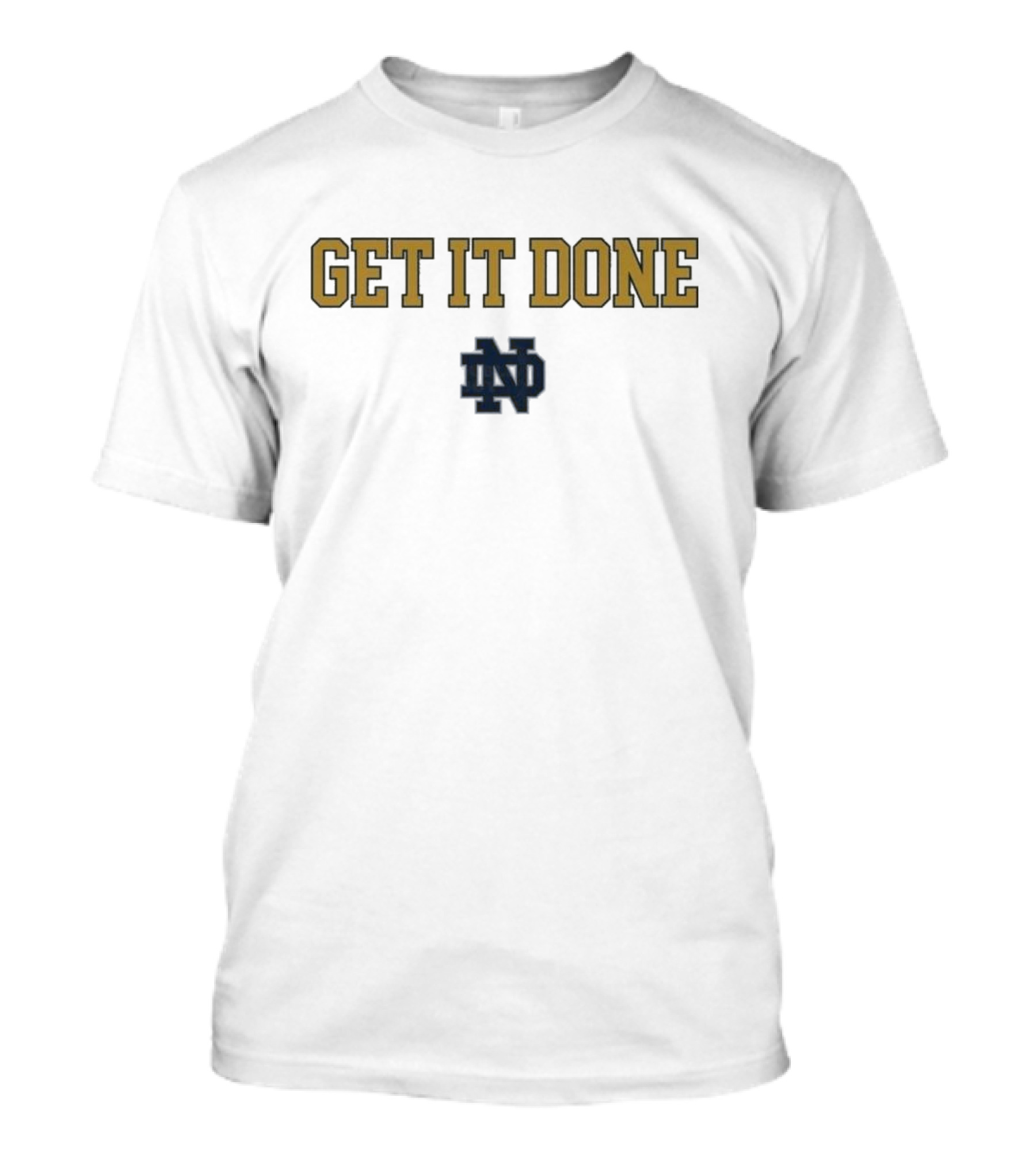NCAA Notre Dame Fighting Irish Get It Done 2025 ND T-Shirt