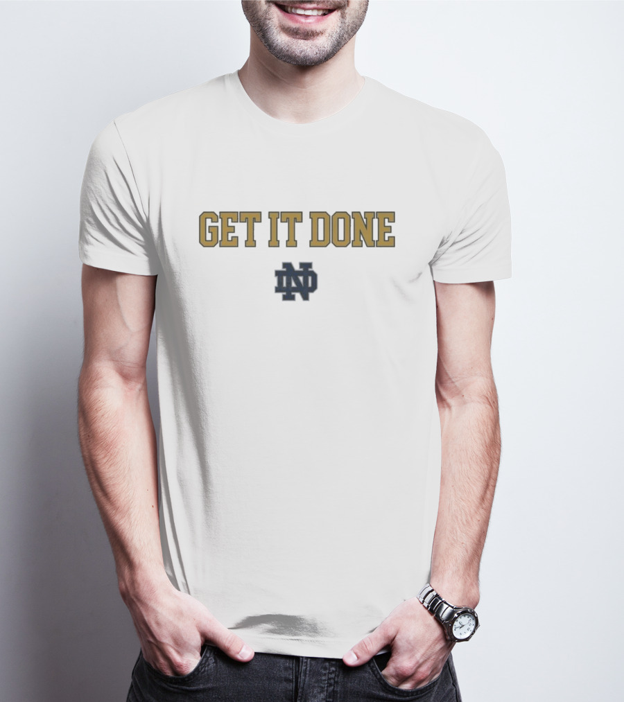 NCAA Notre Dame Fighting Irish Get It Done 2025 ND T-Shirt