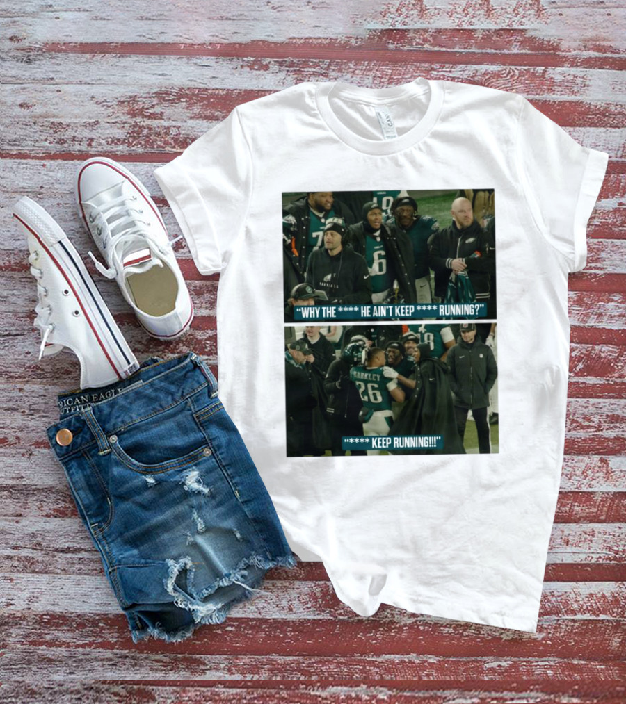 Saquon Barkley Why He Ain’t Keep Running Keep Running Philadelphia Eagles T-Shirt