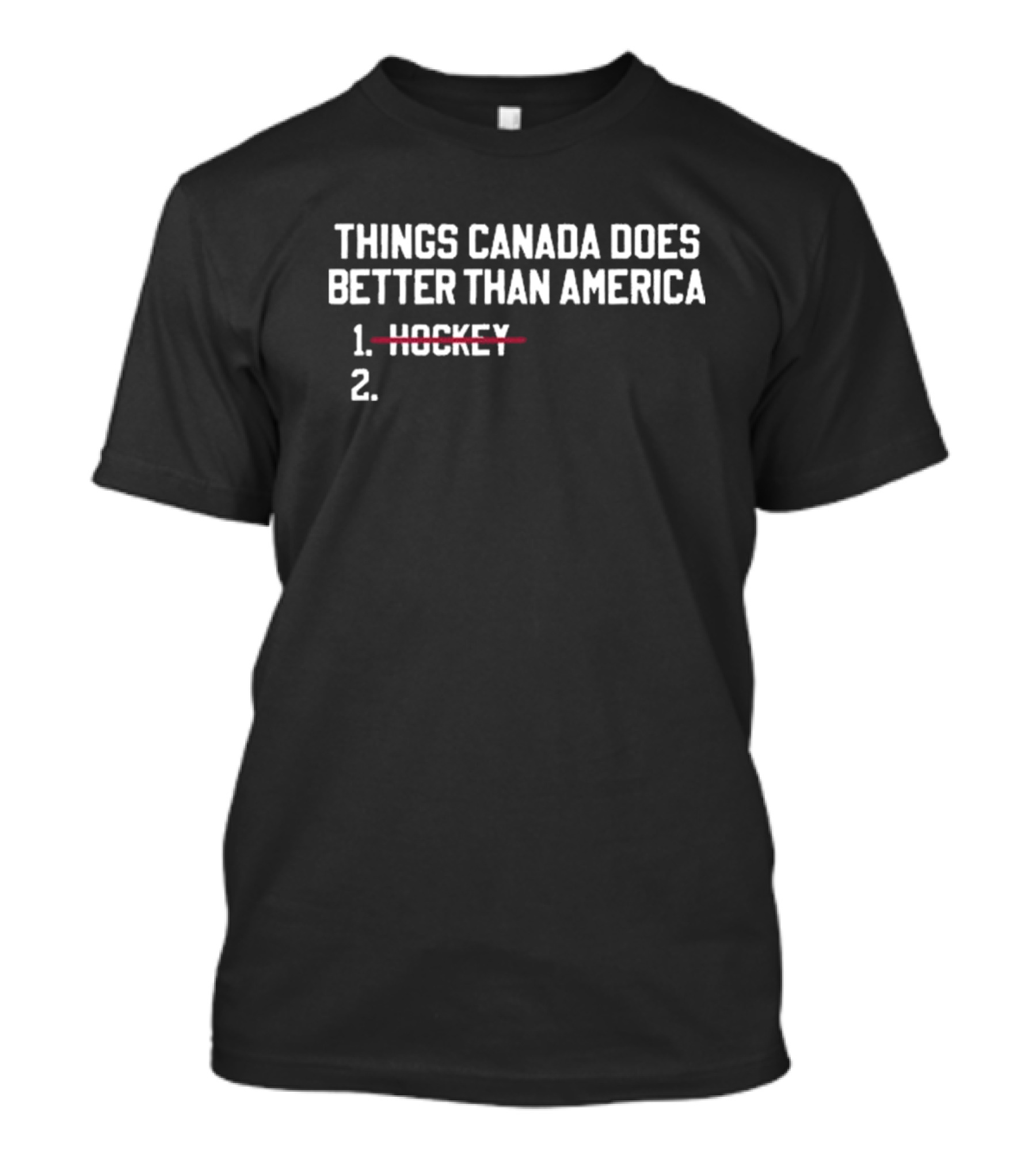 Things Canada Does Better Than America List With Hockey Crossed Out T-Shirt