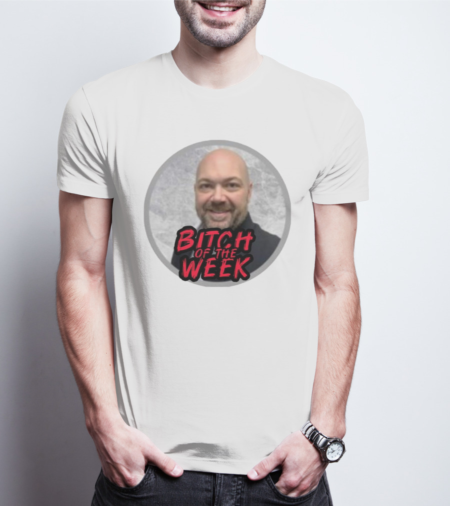 Bitch Of The Week Ryan Caldwell Josh Heishman T-Shirt