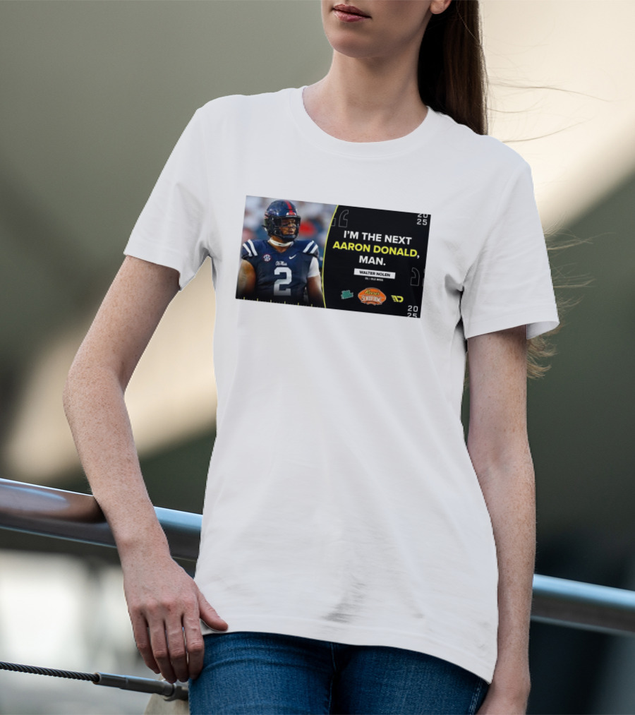 Ole Miss Rebels Walter Nolen I'm The Next Aaron Donald Reese's Senior Bowl 2025 T-Shirt