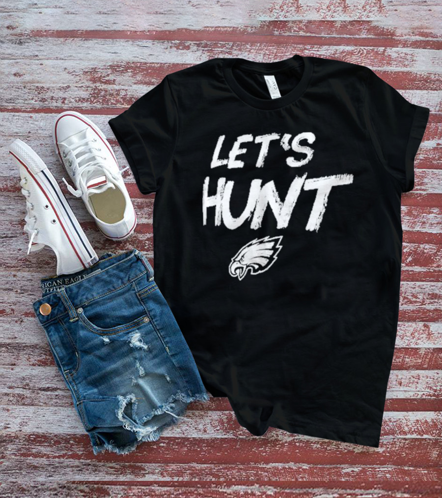Philadelphia Eagles Let's Hunt NFL Team Spirit T-Shirt
