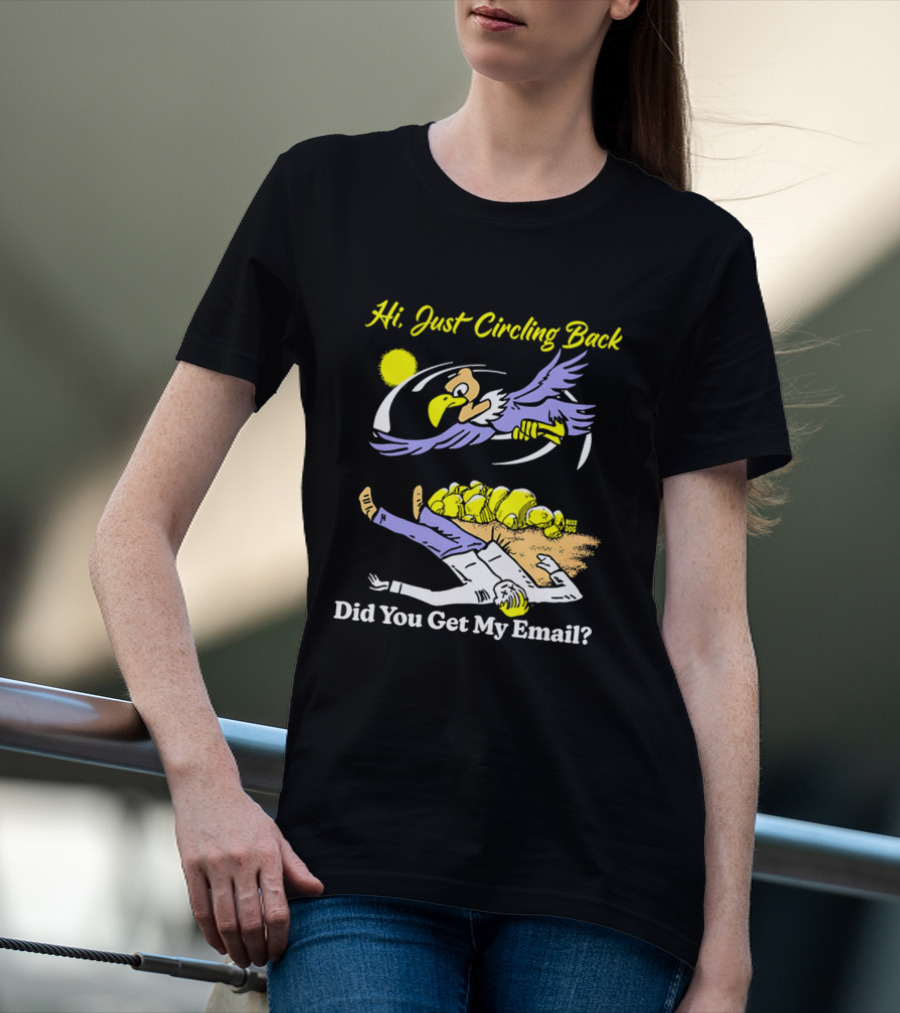 Hi Just Circling Back Did You Get My Email Cartoon Bird And Office Worker Humor T-Shirt