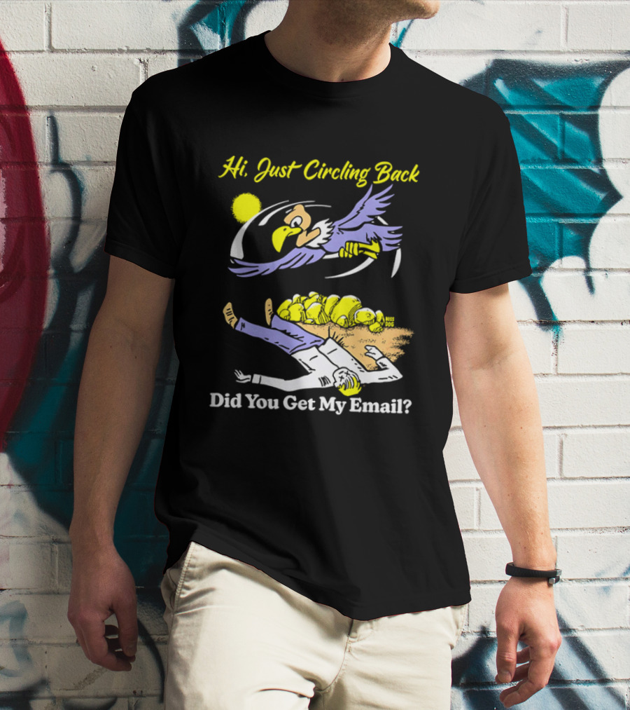 Hi Just Circling Back Did You Get My Email Cartoon Bird And Office Worker Humor T-Shirt