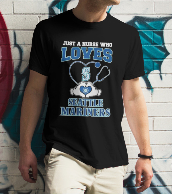 Just A Nurse Who Loves Seattle Mariners Stethoscope Heart T-Shirt