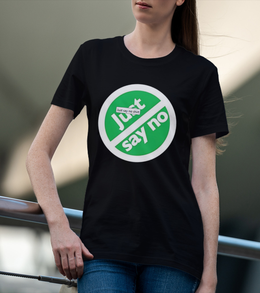 Just Say No Green Circle Design T-Shirt