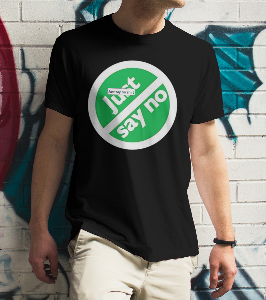 Just Say No Green Circle Design T-Shirt