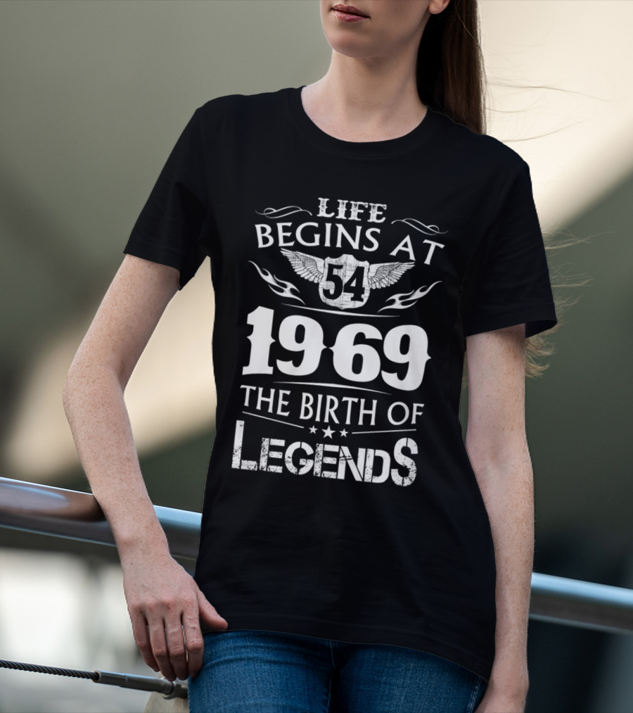 Life Begins At 54 1969 The Birth Of Legends T-Shirt