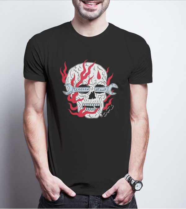 Loosen Up Skull Smoke Wrench Flames Cigarette T-Shirt
