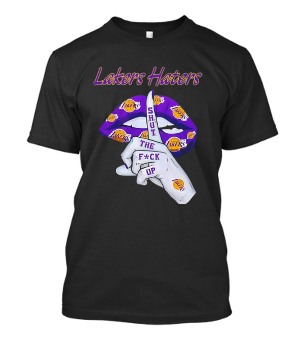 Lakers Haters Shut The F*ck Up Lips Finger Gesture Basketball Theme T-Shirt
